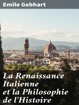 cover image of La Renaissance Italienne et la Philosophie de l'Histoire